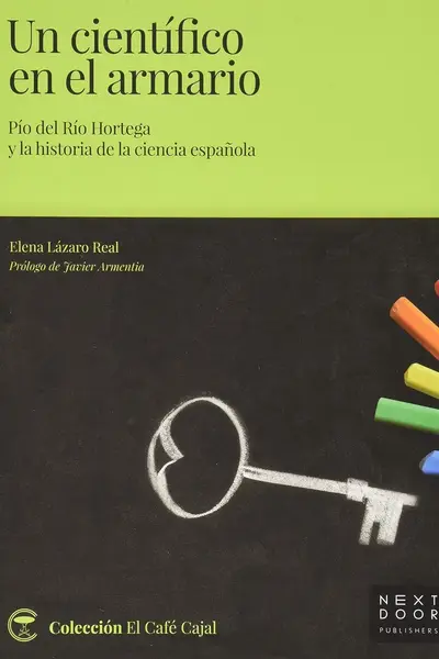 Un científico en el armario: Pío del Río Hortega y la historia de la ciencia española