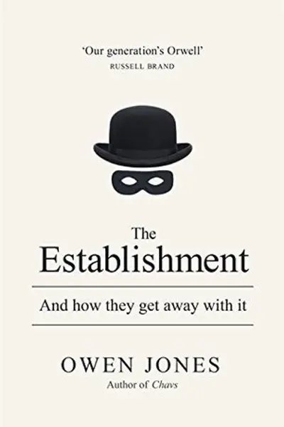 The Establishment: And How They Get Away with It