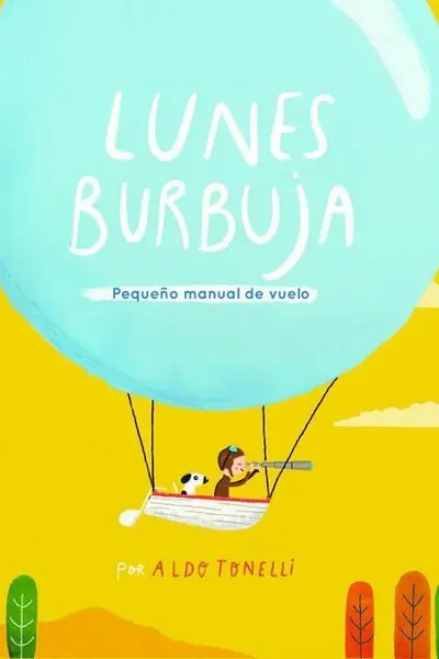 Lunes burbuja. Pequeño manual de vuelo