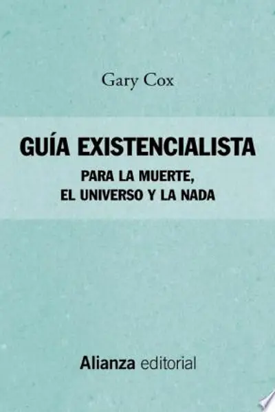 Guía existencialista para la muerte, el universo y la nada