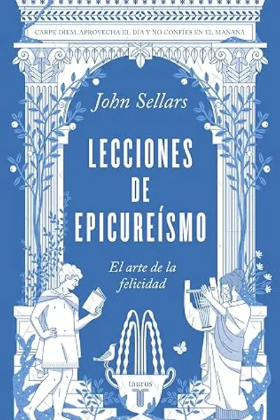Lecciones de epicureísmo: El arte de la felicidad (Spanish Edition)