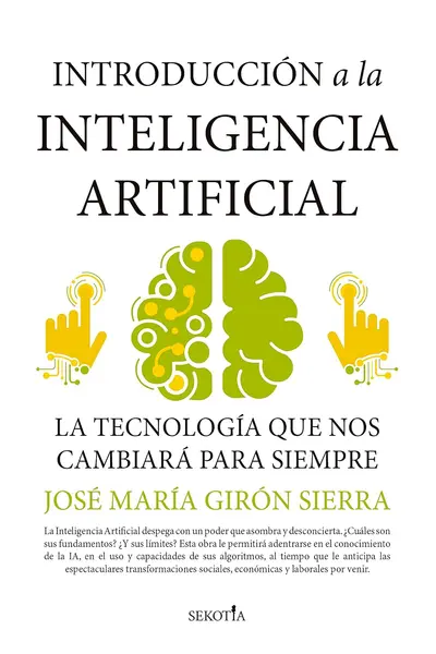 Introducción a la inteligencia artificial: La tecnología que nos está cambiando la vida (Spanish Edition)
