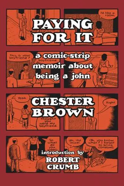 Paying for It: A Comic-Strip Memoir about Being a John