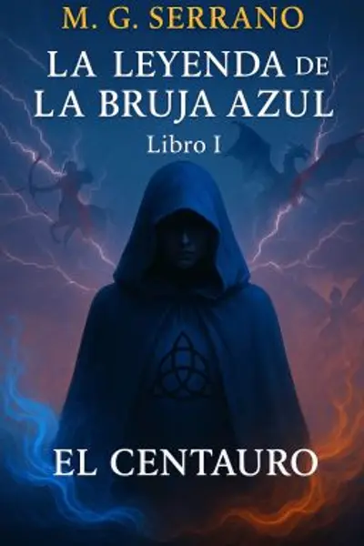 La Leyenda de la Bruja Azul. Libro I. El Centauro