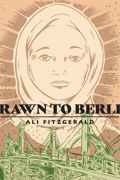 Drawn to Berlin: Comic Workshops in Refugee Shelters and Other Stories from a New Europe