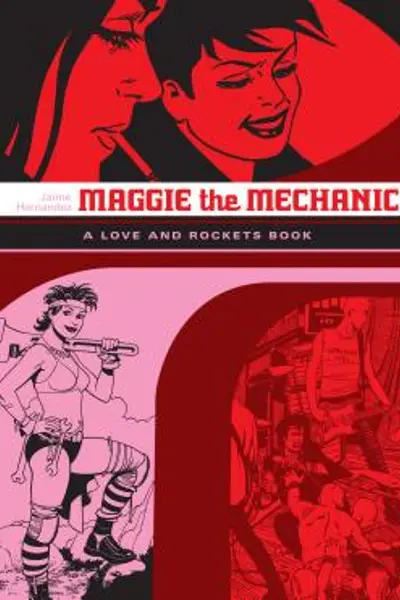 Maggie the Mechanic: A Love and Rockets Book