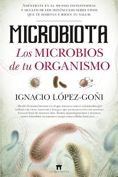 Microbiota. Los microbios de tu organismo (Divulgación Científica)