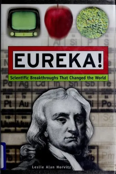 ¡Eureka!: descubrimientos científicos que cambiaron el mundo