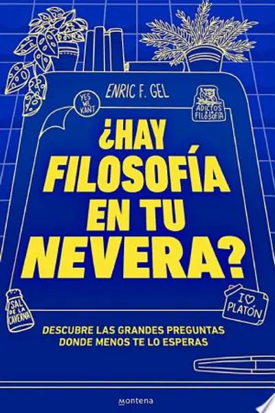 ¿Hay filosofía en tu nevera?: Descubre las grandes preguntas donde menos te lo esperas