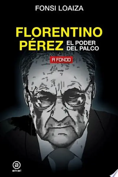 Florentino Pérez, el poder del palco (Spanish Edition)