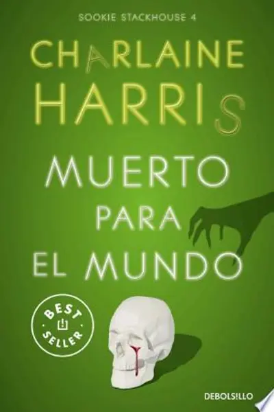Muerto para el mundo (Sookie Stackhouse, #4)
