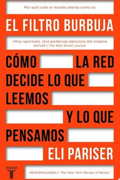 El filtro burbuja: Cómo la web decide lo que leemos y lo que pensamos