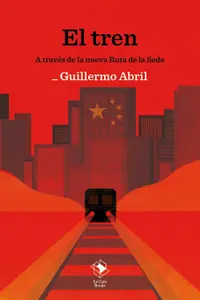 El tren: A través de la nueva Ruta de la Seda