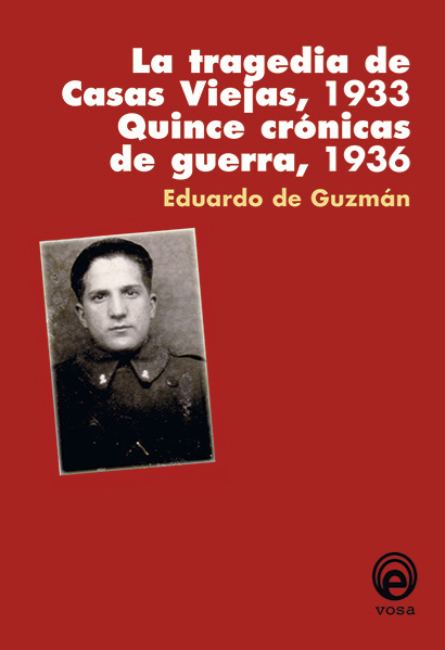 La tragedia de Casas Viejas, 1933. Quince crónicas de guerra, 1936